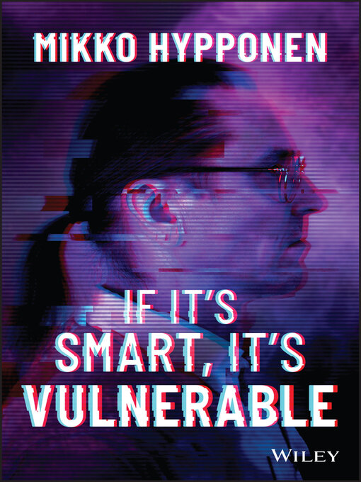 Title details for If It's Smart, It's Vulnerable by Mikko Hypponen - Wait list